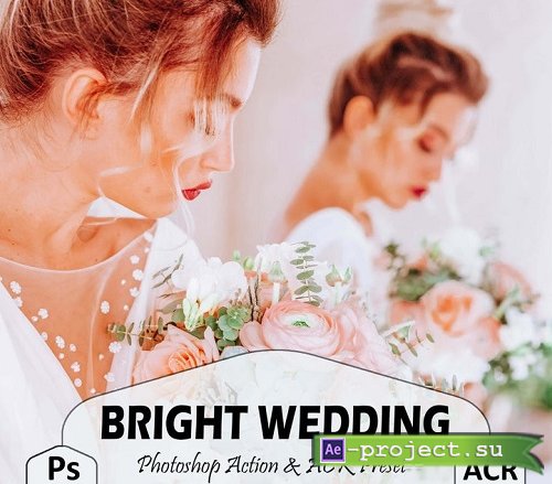 10 Bright Wedding Photoshop Actions And ACR Presets