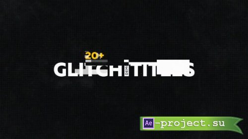 Videohive - Glitch Titles Pack 20+ - 19458340 - Project for After Effects