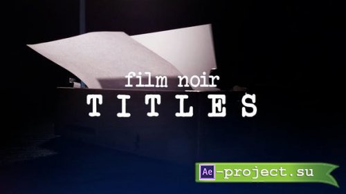 Videohive - Film Noir Titles - 30616171 - Project for After Effects