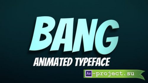Videohive - Bang! - Animated Typeface - 33592284 - Project for After Effects