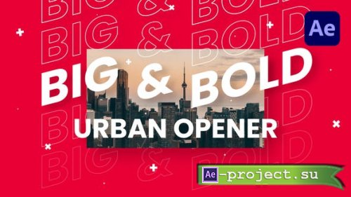Videohive - Big & Bold Urban Opener - 30888452 - Project for After Effects