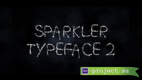 Videohive - Sparkler Typeface II | After Effects Template - 35054252 - Project for After Effects