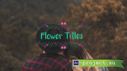 Videohive - Flower Titles - 35998558 - Project for After Effects