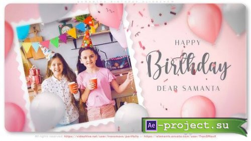 Videohive -  Samantha Birthday Slideshow - 36180836 - Project for After Effects