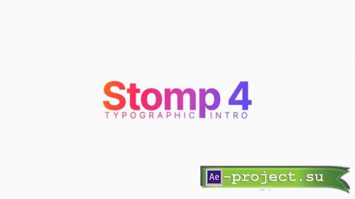 Videohive - Stomp 4  Typographic Intro - 35969869 - Project for After Effects