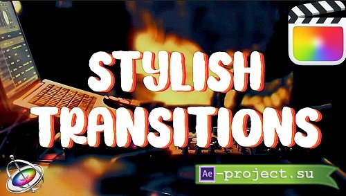 Videohive - Stylish Transitions 37582463 - Project For Final Cut & Apple Motion