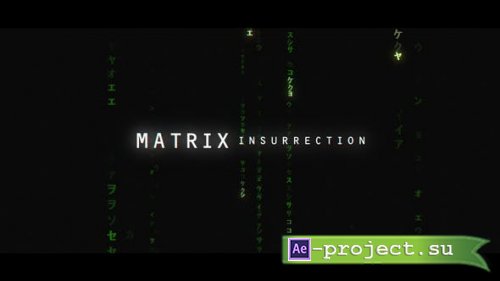 Videohive - Matrix - Insurrection - 34570610 - Project for After Effects