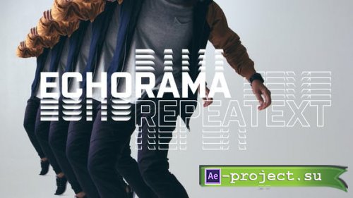 Videohive - Echorama & RepeaText - 39502542 - Project for After Effects