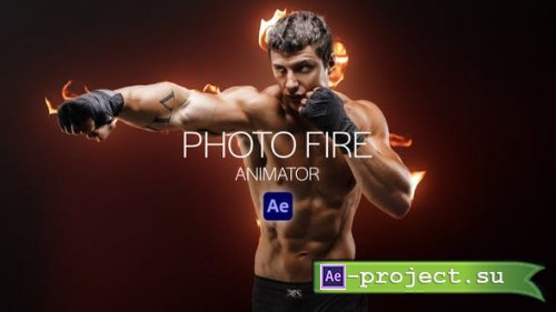Videohive - Photo Fire Animator - 37939687 - Project for After Effects