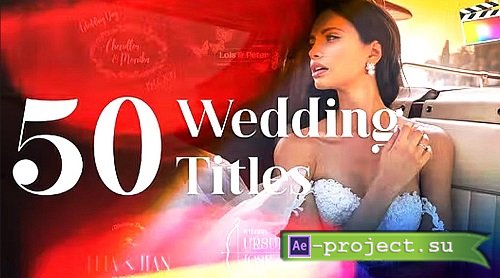Videohive - 50 Wedding Titles 24961453 - Project For Final Cut & Apple Motion
