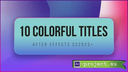 Videohive - 10 Colorful Titles - 43194013 - Project for After Effects