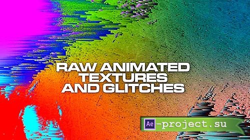 Raw Animated Textures and Glitches