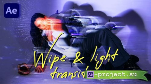 Videohive - Wipe & Light Transitions - 46001110 - Project for After Effects