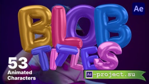Videohive - Animated Blob Letters - 46300920 - Project for After Effects