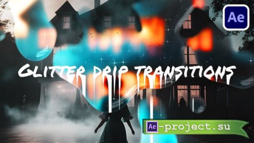 Videohive - Glitter Drip Transitions - 47361868 - Project for After Effects