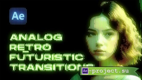 Videohive - Analog Retro Futuristic Transitions - 47585768 - Project for After Effects