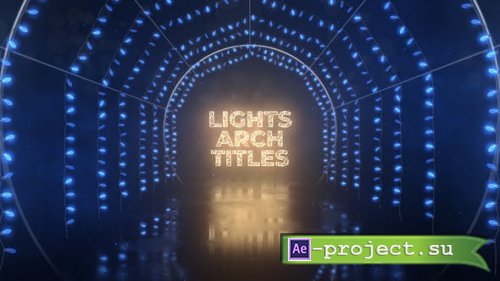 Videohive - Lights Arch Titles - 47838844 - Project for After Effects