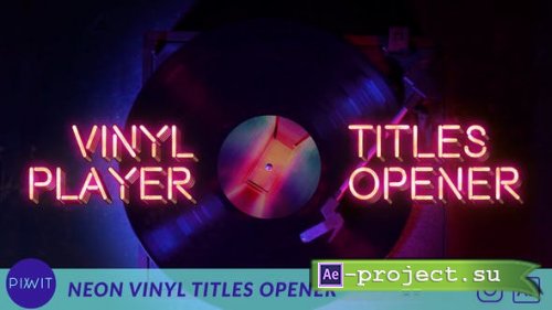 Videohive - Neon Vinyl Titles Opener - 47703931 - Project for After Effects