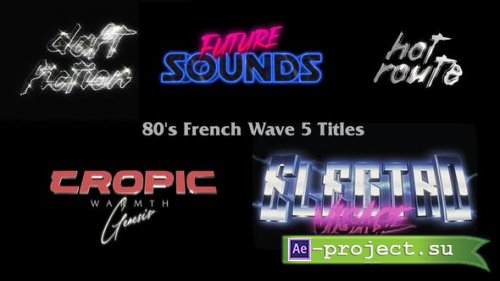 Videohive - 80s French Wave 5 Titles - 39195216 - Project for After Effects