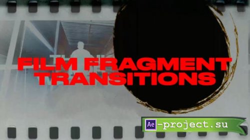 Videohive - Film Fragment Transitions - 51724038 - Project for After Effects