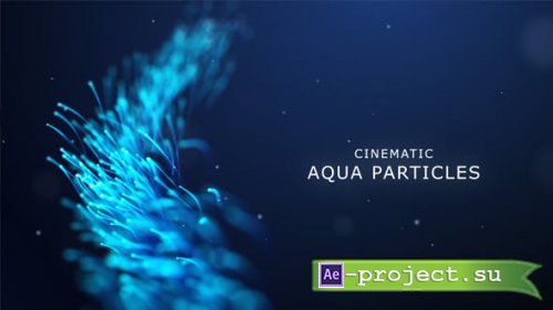 Videohive - Cinematic Aqua Particles - 19978870 - Project for After Effects