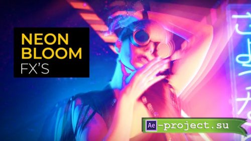 Videohive - Neon Bloom Effects | After Effects - 52620955 - Project for After Effects