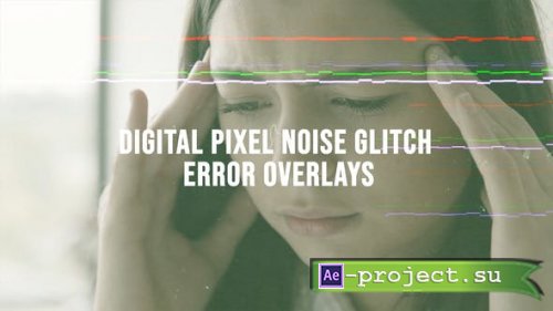 Videohive - Digital Pixel Noise Glitch Error Overlays - 52891989 - Project for After Effects