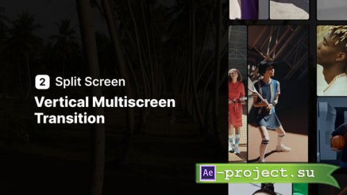 Videohive - Vertical Multiscreen Transition - 2 Split Screen - 53443946 - Project for After Effects