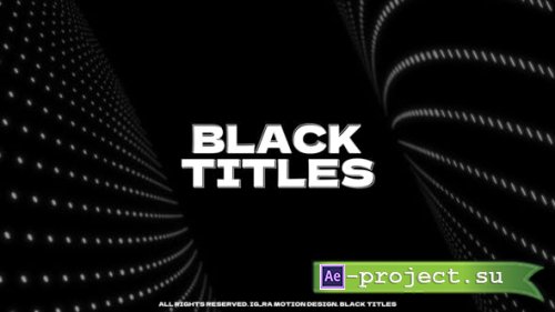 Videohive - Black Titles - 53769783 - Project for After Effects