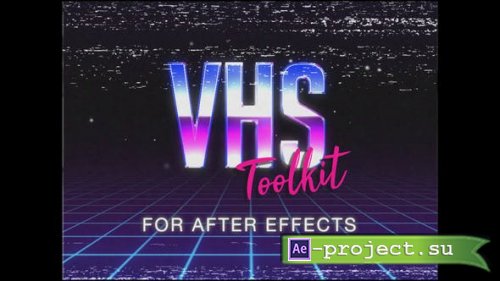 Videohive - VHS Toolkit for After Effects - 22293606 - Project for After Effects