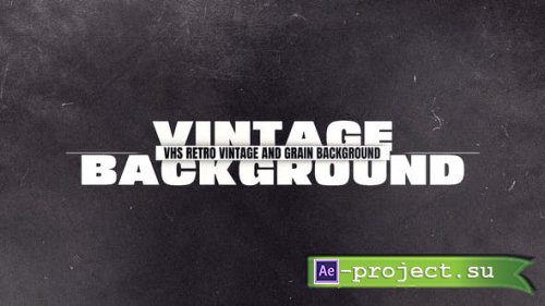 Videohive - VHS Retro, Vintage and Scratch Grain Texture Backgrounds - 53887494 - Project for After Effects