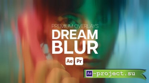 Videohive - Premium Overlays Dream Blur - 54099641 - Project for After Effects