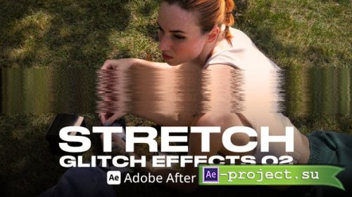 Videohive - Stretch Glitch Effect 02 Ae - 54028542 - Project for After Effects