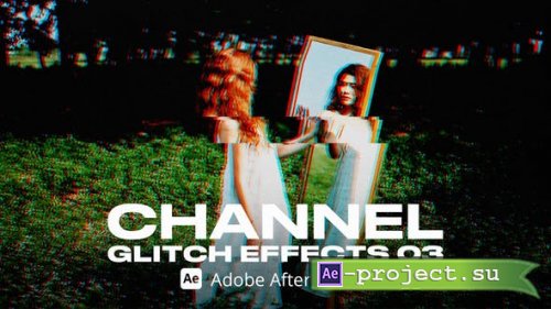 Videohive - Channel Glitch Effect 03 Ae - 54148751 - Project for After Effects