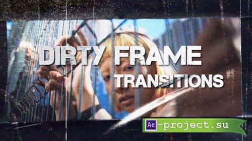 Videohive - Dirty Frame Transitions - 54338776 - Project for After Effects