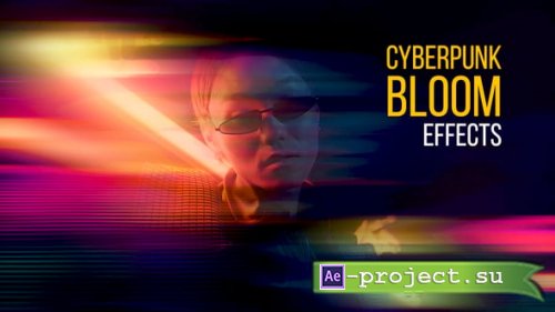 Videohive - Cyberpunk Bloom Effects | After Effects - 54745350 - Project for After Effects