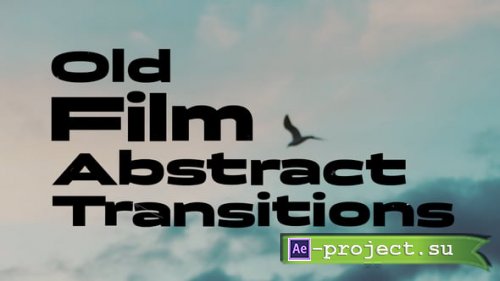 Videohive - Old Film Abstract Transitions - 54816698 - Project for After Effects