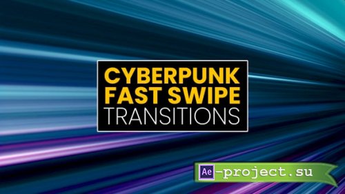 Videohive - Cyberpunk Fast Swipe Transitions | After Effects - 55010694 - Project for After Effects