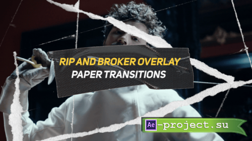 Videohive - Rip And Broker Overlay Paper Transitions - 55503853 - Project for After Effects