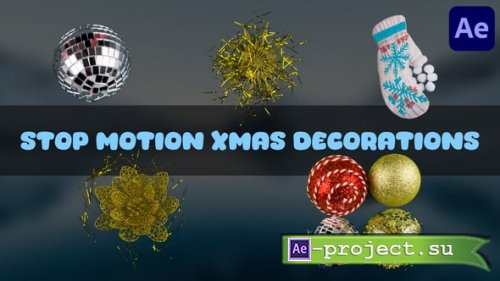 Videohive - Stop Motion Xmas Decorations for After Effects - 55939755 - Project for After Effects