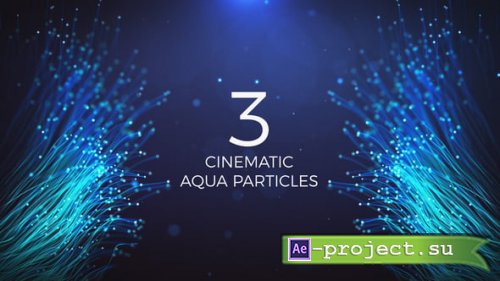 Videohive - Cinematic Aqua Particles 3 - 24867405 - Project for After Effects