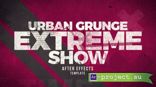 Videohive - Urban Grunge Extreme Show - 31442561 - Project for After Effects