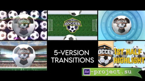 Videohive - Soccer Transitions - 5 Versions - 56957427 - Project for After Effects