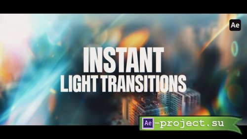 Videohive - Instant Light Transitions - 57589826 - Project for After Effects