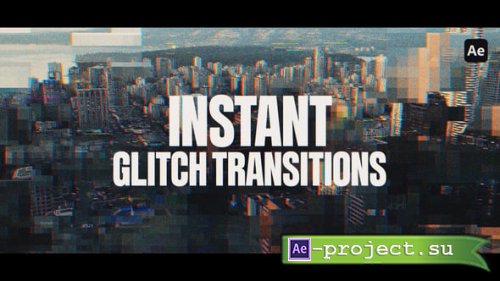 Videohive - Instant Glitch Transitions - 57589625 - Project for After Effects
