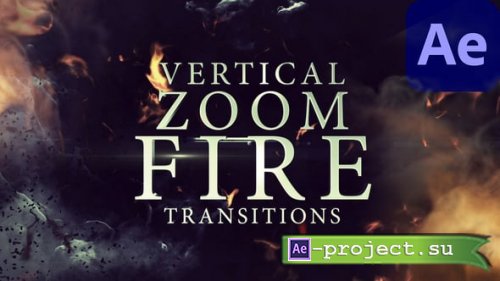 Videohive - Vertical Zoom Fire Transitions - 57916807 - Project & Script for After Effects