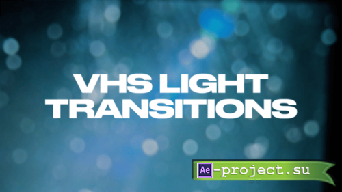 Videohive - VHS Light Transitions - 57968175 - Project for After Effects