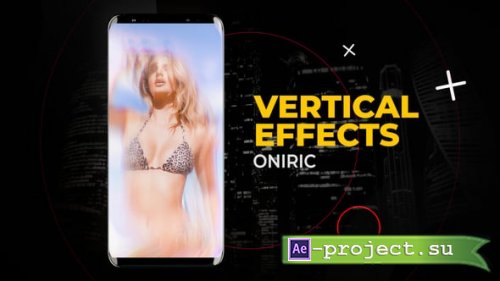 Videohive - Vertical Oniric Effects | After Effects - 58781090 - Project for After Effects