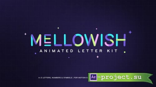 Videohive - Mellowish Animated Letter Kit - 58859045 - Project for After Effects