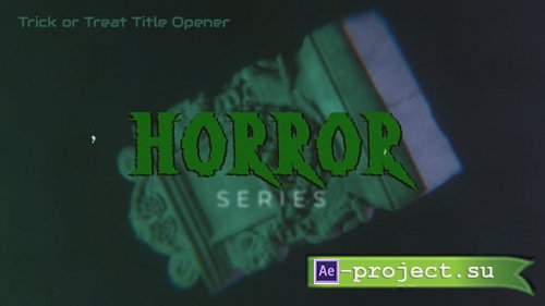 Videohive - Trick or Treat Title Opener - 59417130 - Project for After Effects